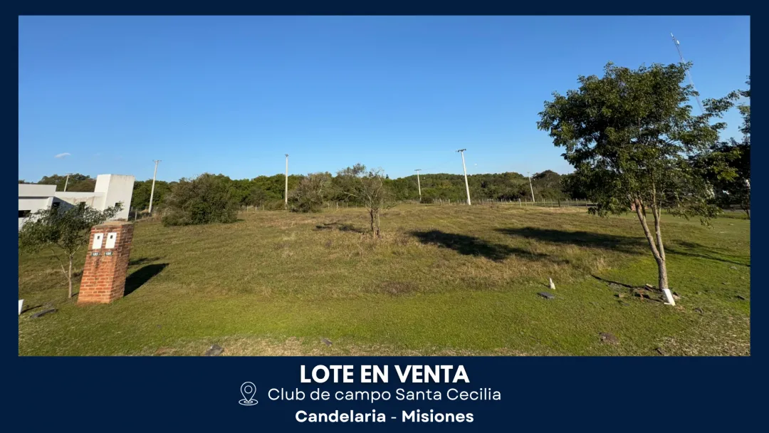 TERRENO de 1.500 m2 Club de Campo Sta. Cecilia-CANDELARIA -Misiones